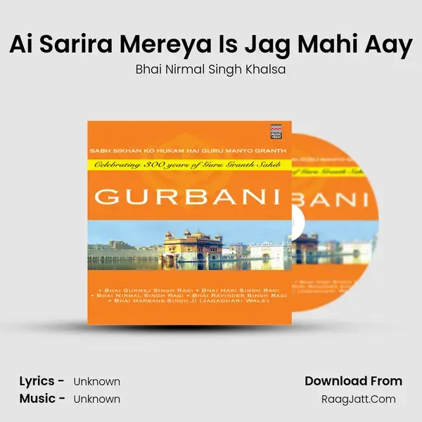 Ai Sarira Mereya Is Jag Mahi Aay Song mp3 | Bhai Nirmal Singh Khalsa