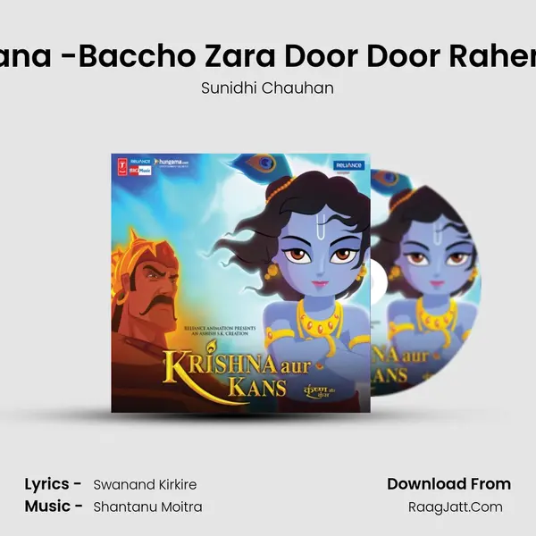 Pootana -Baccho Zara Door Door Rahena Re Song mp3 | Sunidhi Chauhan