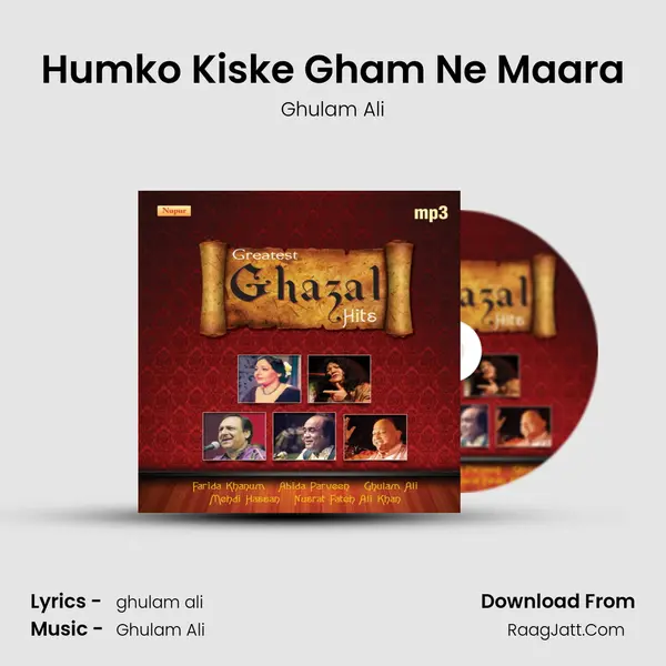 Humko Kiske Gham Ne Maara Song mp3 | Ghulam Ali