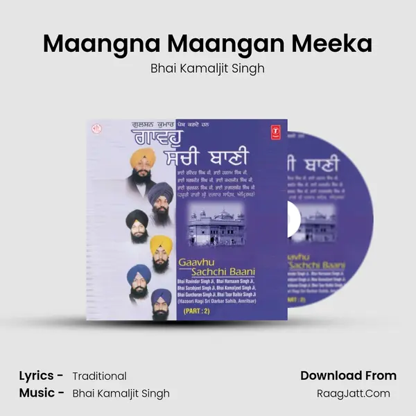 Maangna Maangan Meeka Song mp3 | Bhai Kamaljit Singh