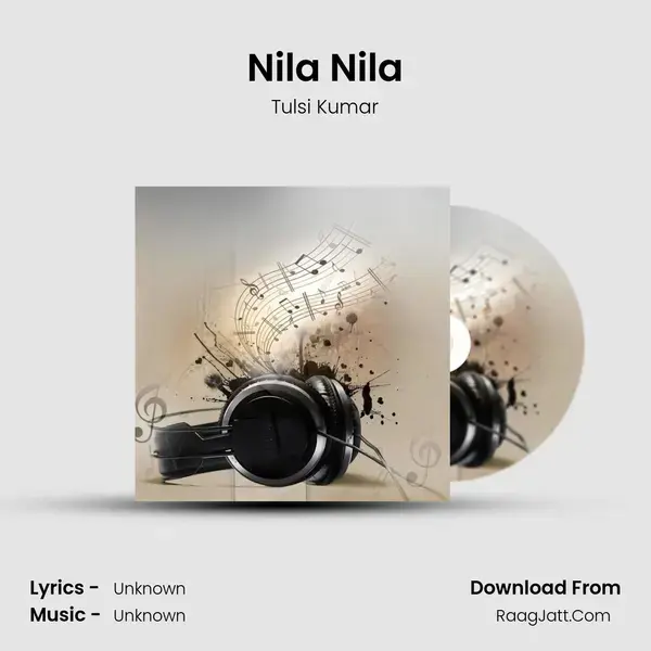 Nila Nila Song mp3 | Tulsi Kumar