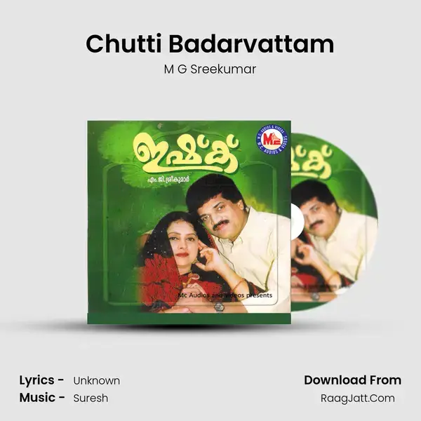 Chutti Badarvattam Song mp3 | M G Sreekumar