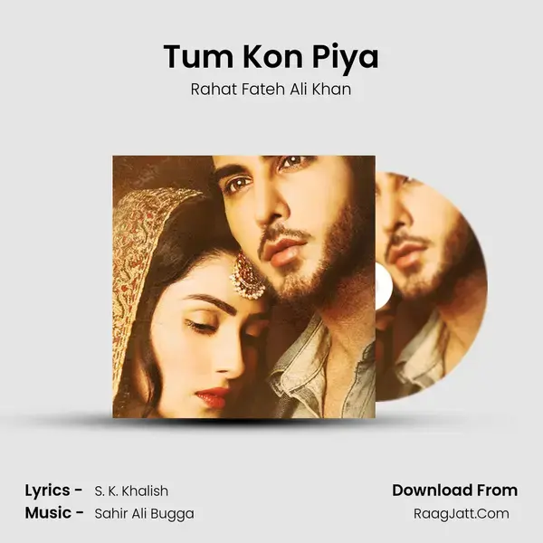 Tum Kon Piya (From 