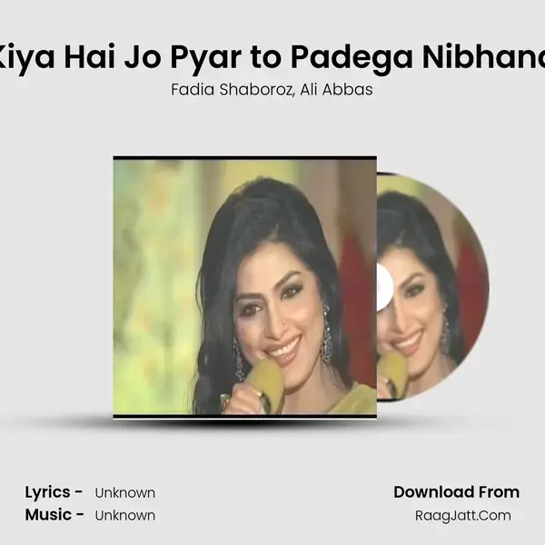 Kiya Hai Jo Pyar to Padega Nibhana mp3 song