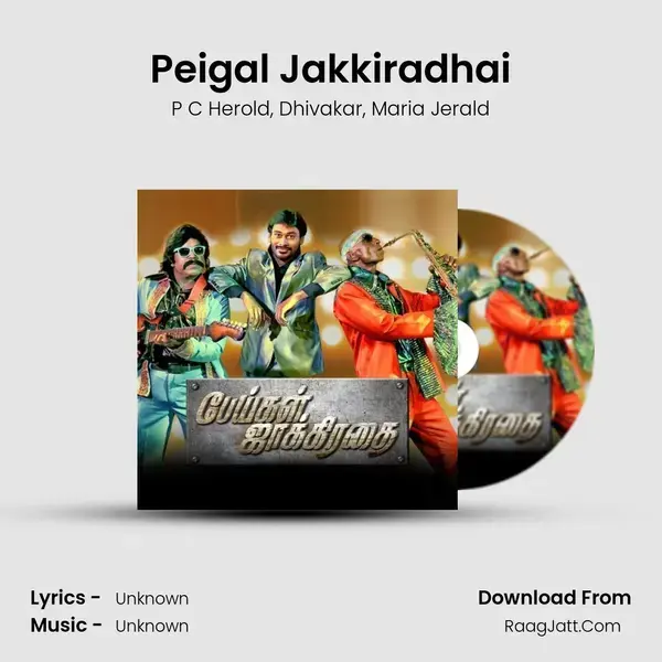 Peigal Jakkiradhai mp3 song