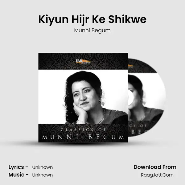 Kiyun Hijr Ke Shikwe Song mp3 | Munni Begum