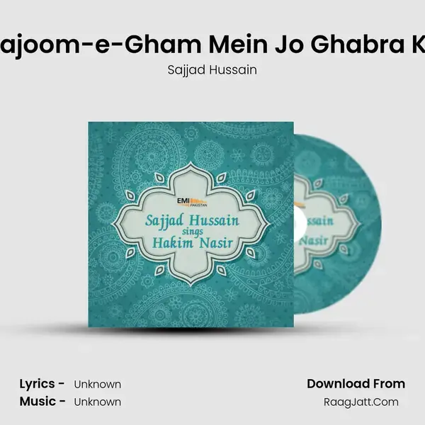 Hajoom-e-Gham Mein Jo Ghabra Ke mp3 song