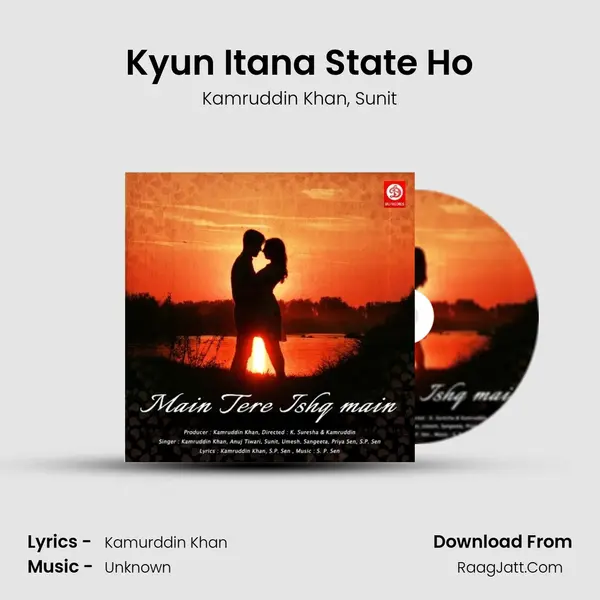 Kyun Itana State Ho Song mp3 | Kamruddin Khan