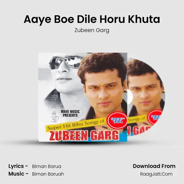 Aaye Boe Dile Horu Khuta Song mp3 | Zubeen Garg