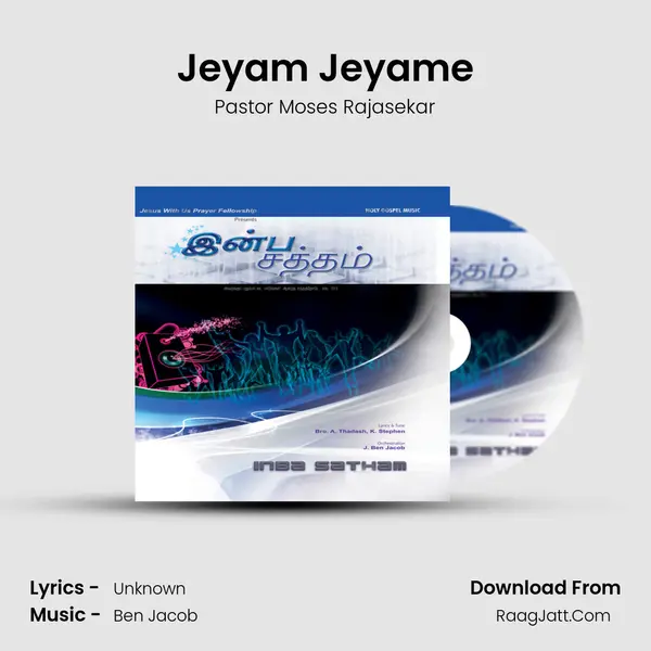 Jeyam Jeyame Song mp3 | Pastor Moses Rajasekar