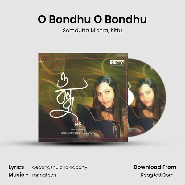 O Bondhu O Bondhu Song mp3 | Somdutta Mishra