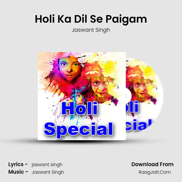 Holi Ka Dil Se Paigam Song mp3 | Jaswant Singh