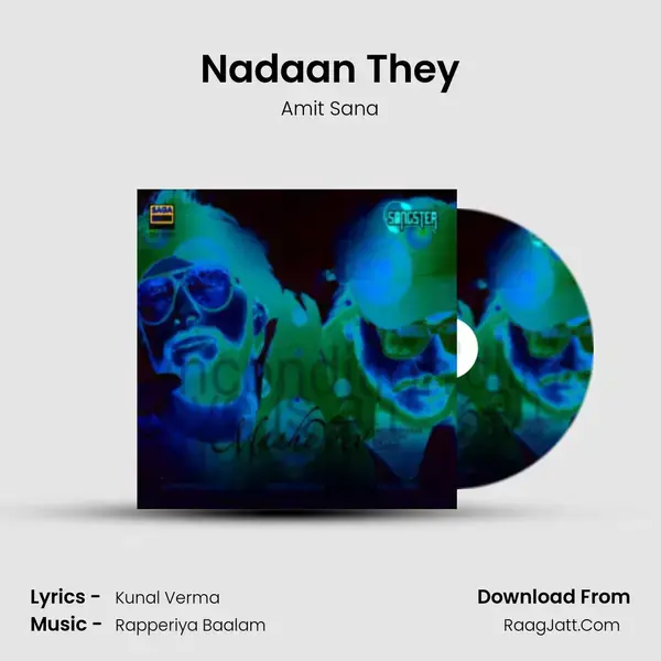 Nadaan They Song mp3 | Amit Sana