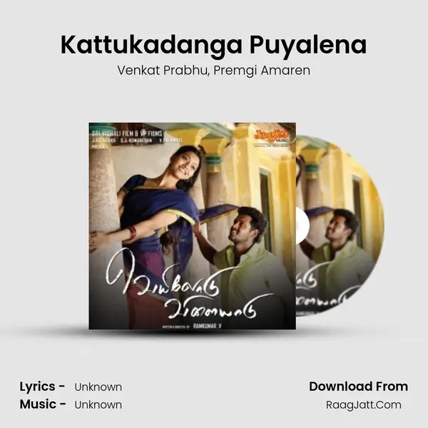 Kattukadanga Puyalena Song mp3 | Venkat Prabhu