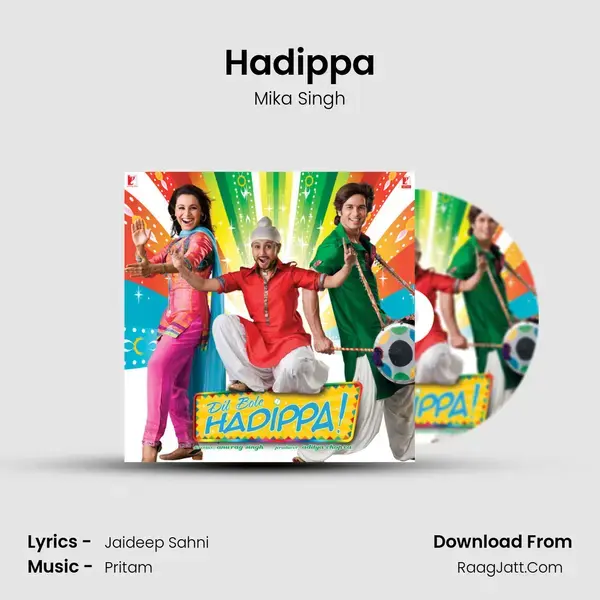 Hadippa Song mp3 | Mika Singh