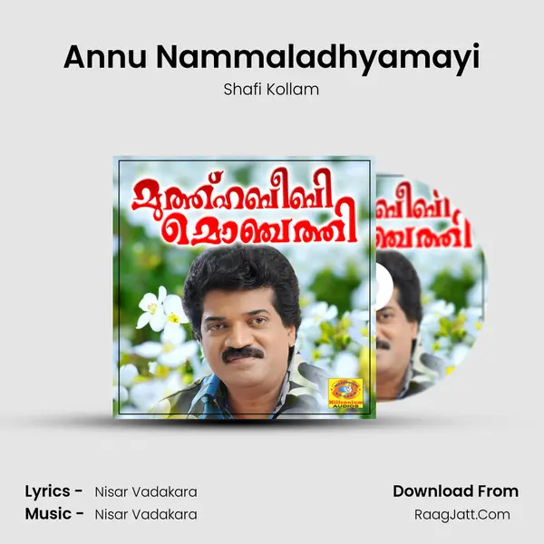 Annu Nammaladhyamayi Song mp3 | Shafi Kollam