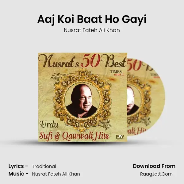 Aaj Koi Baat Ho Gayi Song mp3 | Nusrat Fateh Ali Khan