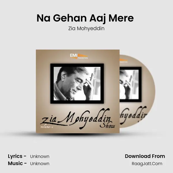 Na Gehan Aaj Mere (Live) Song mp3 | Zia Mohyeddin