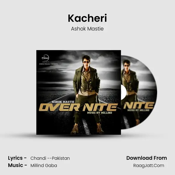 Kacheri Song mp3 | Ashok Mastie