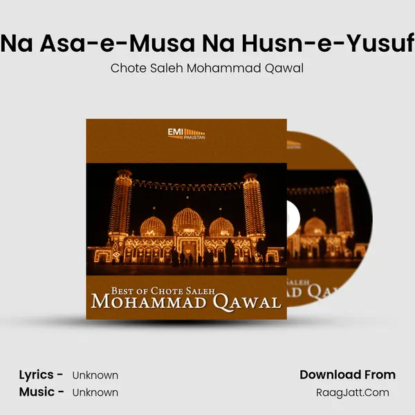 Na Asa-e-Musa Na Husn-e-Yusuf Song mp3 | Chote Saleh Mohammad Qawal