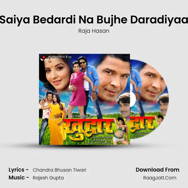 Saiya Bedardi Na Bujhe Daradiyaa Song mp3 | Raja Hasan