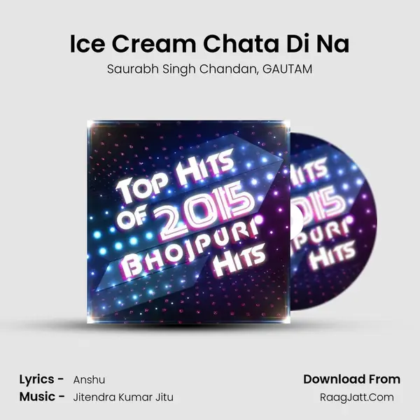 Ice Cream Chata Di Na Song mp3 | Saurabh Singh Chandan