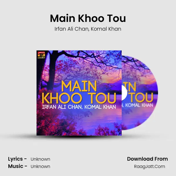 Main Khoo Tou Song mp3 | Irfan Ali Chan