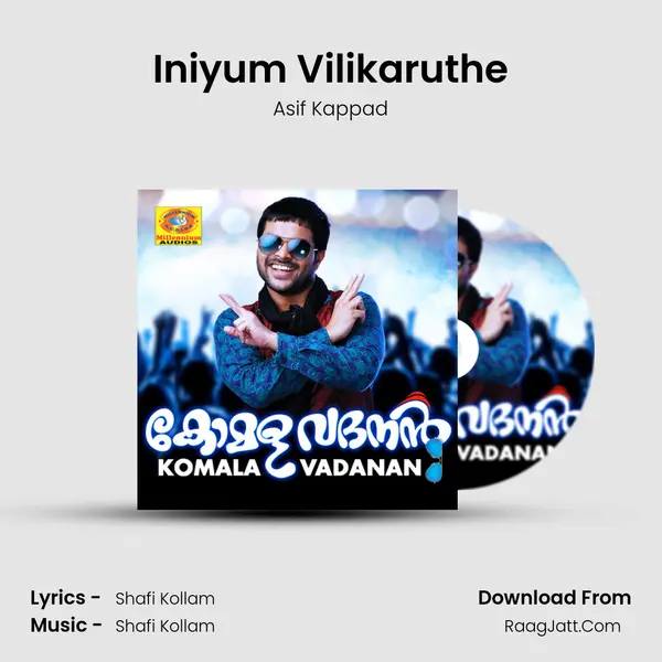 Iniyum Vilikaruthe Song mp3 | Asif Kappad