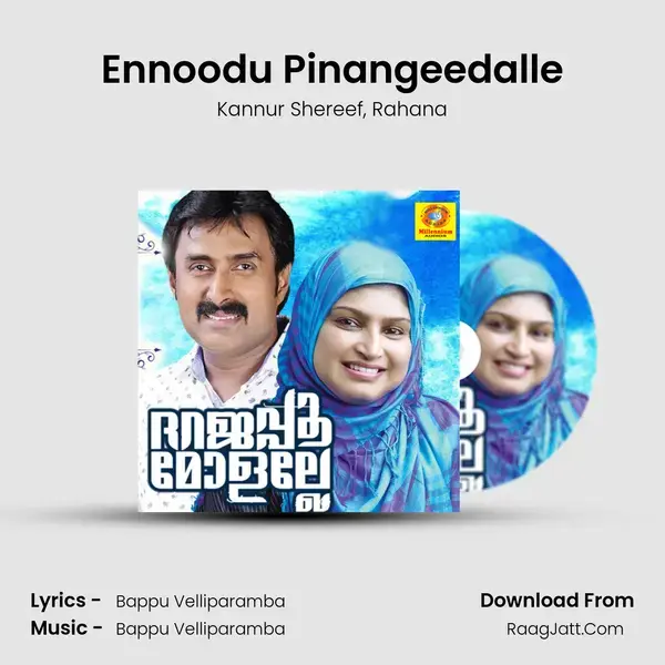 Ennoodu Pinangeedalle Song mp3 | Kannur Shereef