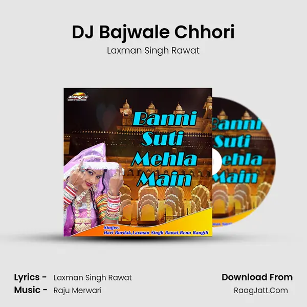 DJ Bajwale Chhori Song mp3 | Laxman Singh Rawat