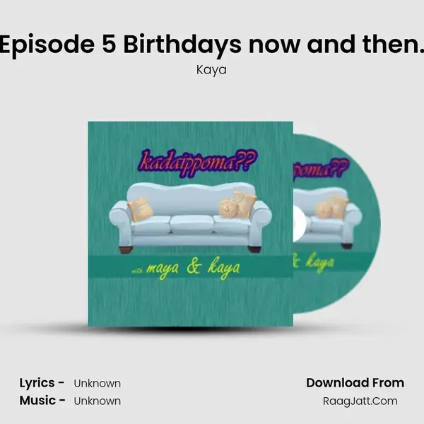 Episode 5 Birthdays now and then. mp3 song