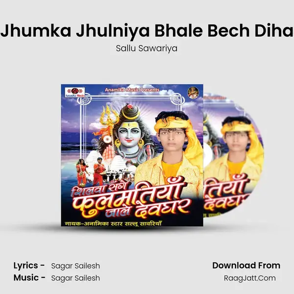 Jhumka Jhulniya Bhale Bech Diha mp3 song