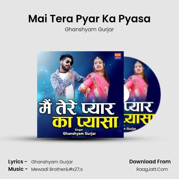 Mai Tera Pyar Ka Pyasa mp3 song