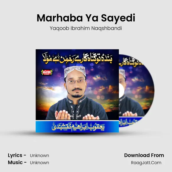 Marhaba Ya Sayedi Song mp3 | Yaqoob Ibrahim Naqshbandi