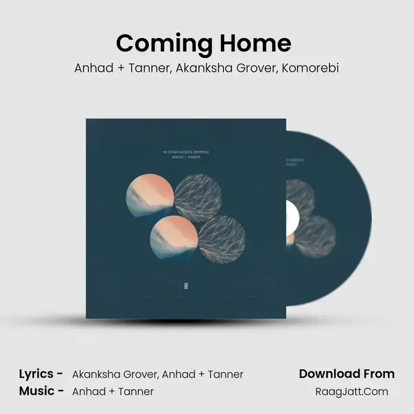 Coming Home (Komorebi Remix) Song mp3 | Anhad + Tanner