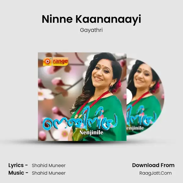 Ninne Kaananaayi Song mp3 | Gayathri