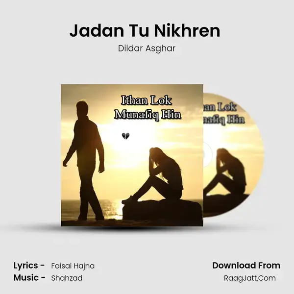 Jadan Tu Nikhren (Dhoray Hi Dhoray) Song mp3 | Dildar Asghar