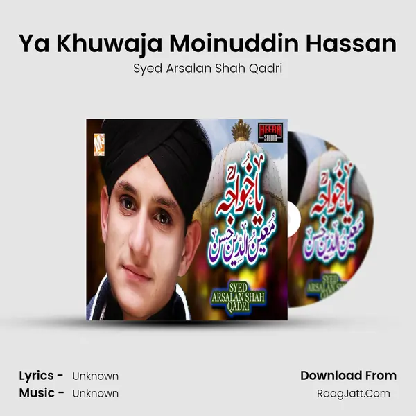 Ya Khuwaja Moinuddin Hassan mp3 song