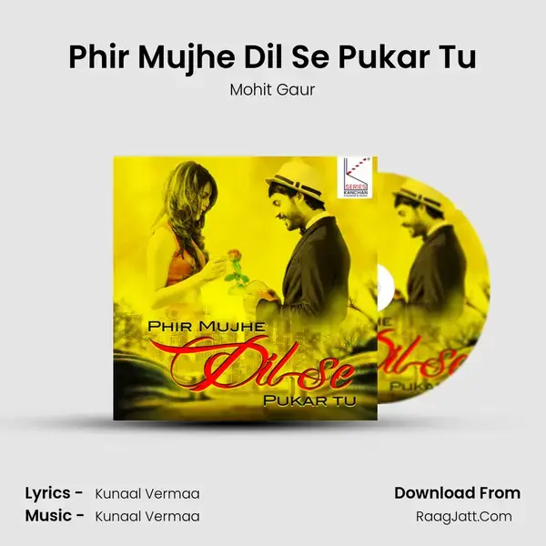 Phir Mujhe Dil Se Pukar Tu mp3 song