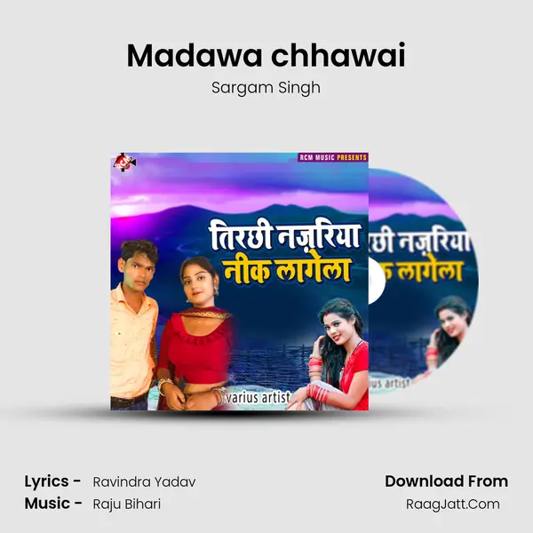 Madawa chhawai Song mp3 | Sargam Singh