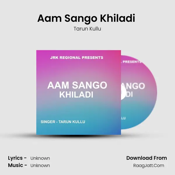 Aam Sango Khiladi (Khariya Song ) mp3 song