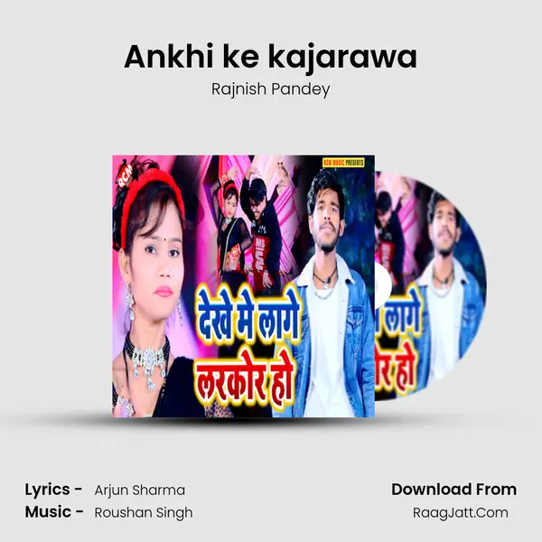 Ankhi ke kajarawa mp3 song