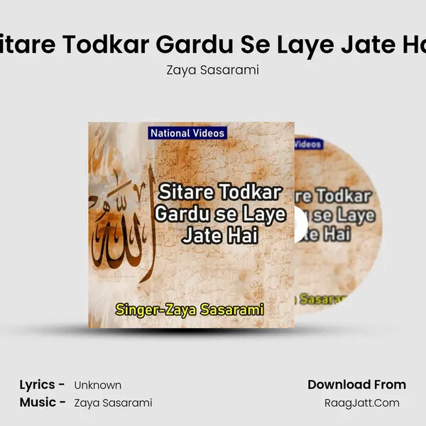 Sitare Todkar Gardu Se Laye Jate Hai - Zaya Sasarami