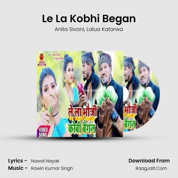 Le La Kobhi Began mp3 song