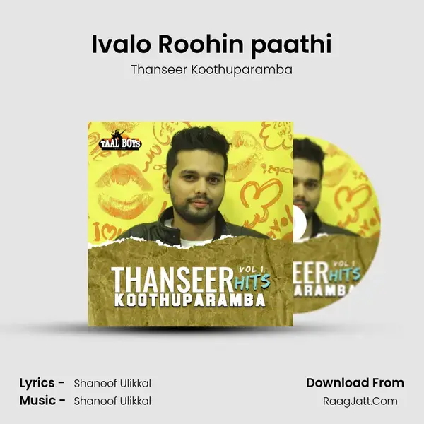 Ivalo Roohin paathi Song mp3 | Thanseer Koothuparamba