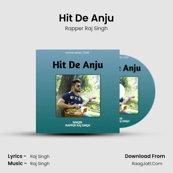 Hit De Anju Song mp3 | Rapper Raj Singh