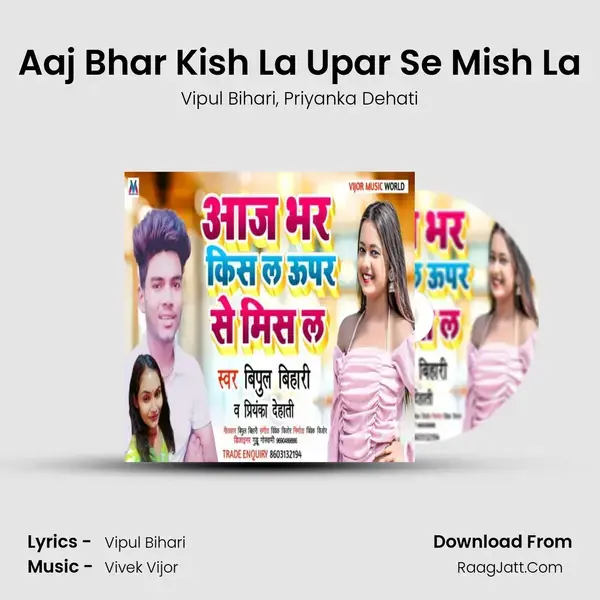 Aaj Bhar Kish La Upar Se Mish La mp3 song