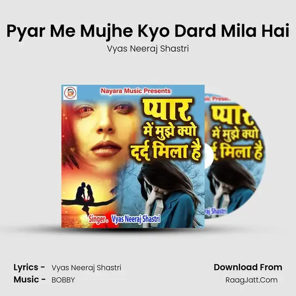 Pyar Me Mujhe Kyo Dard Mila Hai mp3 song