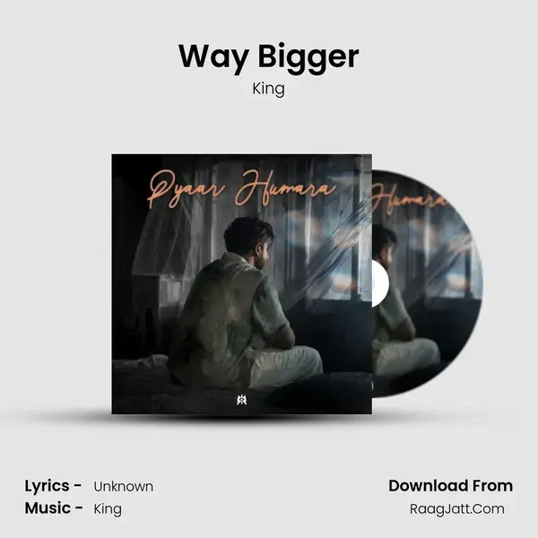 Way Bigger mp3 song