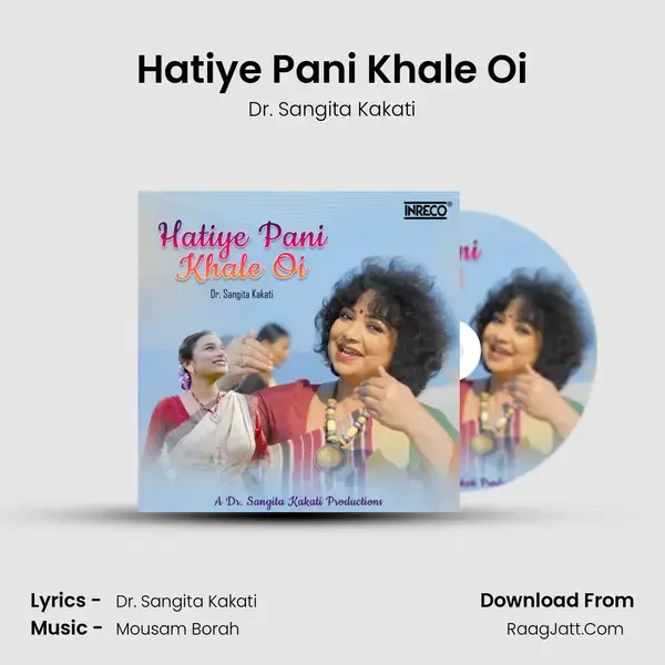 Hatiye Pani Khale Oi - Dr. Sangita Kakati